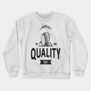 Premium Beer Quality Beer Crewneck Sweatshirt